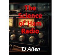 The Science of Ham Radio: 140 (The Science of Everything)