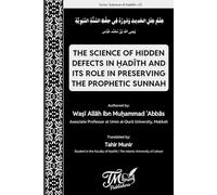 The Science of Hidden Defects in Ḥadīth and Its Role in Preserving the Prophetic Sunnah