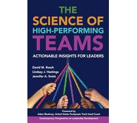 The Science of High-Performing Teams: Actionable Insights for Leaders (Contemporary Perspectives on Leadership Development)