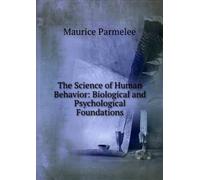 The Science of Human Behavior: Biological and Psychological Foundations,