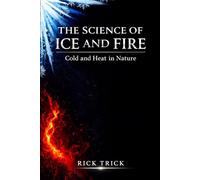 The Science of Ice and Fire: Cold and heat in nature (The Science Project)