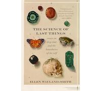 The Science of Last Things: Essays on Deep Time and the Boundaries of the Self
