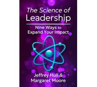 The Science of Leadership: Nine Ways to Expand Your Impact