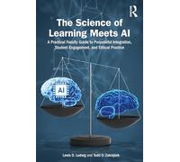 The Science of Learning Meets AI: A Practical Faculty Guide to Purposeful Integration, Student Engagement, and Ethical Practice