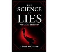 The Science of Lies: Unmasking Deception in Human Behavior