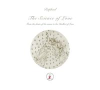 The Science of Love: From the desire of the senses to the Intellect of Love (ASRAM VIDYA COLLECTION)
