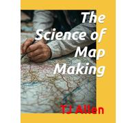 The Science of Map Making: 145 (The Science of Everything)