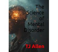The Science of Mental Disorder: 79 (The Science of Everything)