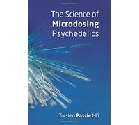 The Science of Microdosing Psychedelics