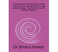 The Science of Mizaj: Building a Unified Theory of Human Temperament through Systems Biology, Thermodynamics, and Precision Medicine