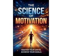 The Science Of Motivation