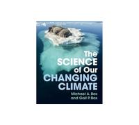 The Science of Our Changing Climate