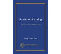 The science of penology: the defence of society against crime