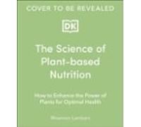 The Science Of Plant-based Nutrition