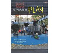 The Science of Play: How to Build Playgrounds That Enhance Children's Development