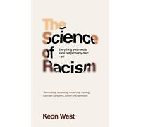 The Science of Racism: Everything you need to know but probably don't - yet