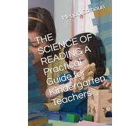 THE SCIENCE OF READING A Practical Guide for Kindergarten Teachers