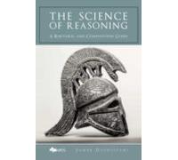 The Science Of Reasoning: A Rhetoric And Composition Guide