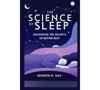 The Science Of Sleep: Unlocking The Secrets To Better Rest