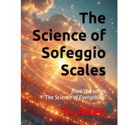The Science of Sofeggio Scales: from the series ‘The Science of Everything’: 37