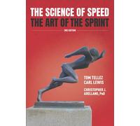 The Science of Speed The Art of the Sprint: 2nd Edition
