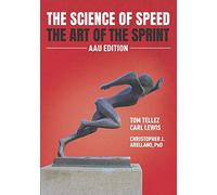 The Science of Speed The Art of the Sprint: AAU Edition