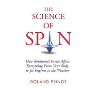 The Science of Spin: The Force Behind Everything - From Falling Cats to Jet Engines