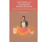 The Science of Sustainable Transformation: How I Stopped Starting Over and Learned the Biology of Change