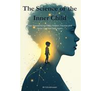 The Science of the Inner Child: How Reparenting Heals Hidden Trauma and Helps You Feel Safe Again (Hidden Psychology series)