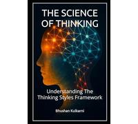 THE SCIENCE OF THINKING: Understanding The Thinking Styles Framework (Spirituality - Philosophy - Psychology - Self Help)