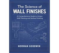 The Science of Wall Finishes: A Comprehensive Guide to Unique Wall Painting and Surface Finishing