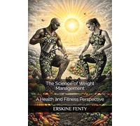 The Science of Weight Management: A Health and Fitness Perspective
