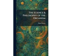 The Science & Philosophy of the Organism