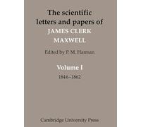 The Scientific Letters and Papers of James Clerk Maxwell: Volume 1, 1846-1862
