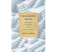 The Scientific Method: An Evolution of Thinking from Darwin to Dewey