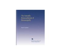 The Scientific Reasonableness of Homoeopathy