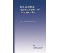 The scientific reasonableness of homoeopathy