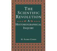 The Scientific Revolution: A Historiographical Inquiry