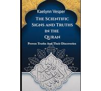 The Scientific Signs and Truths in the Quran
