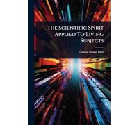 The Scientific Spirit Applied To Living Subjects