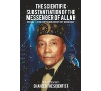 The Scientific Substantiation of The Messenger of Allah Book 1: The Optimization of Biology (Colored Copy)
