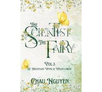 The Scientist and The Fairy: Vol.3: Of Mountain Wind and Wildflower