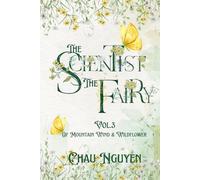 The Scientist and The Fairy: Vol.3: Of Mountain Wind and Wildflower