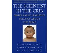 The Scientist in the Crib: What Early Learning Tells Us About the Mind by Alison M. Gopnik;Andrew N. Meltzoff;Patricia K. Kuhl(2007-02-03)