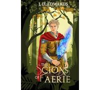 The Scions of Faerie: The Faerie Chronicles (Book One)