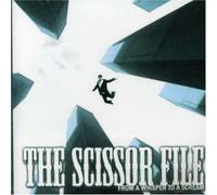 The Scissor File: From Whisper To a Scream