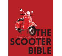 The Scooter Bible: The Ultimate History and Encyclopedia