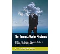 The Scope 3 Water Playbook: Bridging Data Gaps and Regulatory Hurdles in Corporate Water Stewardship (Water Resilience for Business)