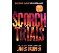 The Scorch Trials: book 2 in the multi-million bestselling Maze Runner series, now a major movie