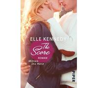 The Score - Mitten ins Herz: Roman | Die Buchvorlage zur Amazon Prime Serie | Hockey Romance über ein heißes Spiel auf dünnem Eis, das plötzlich ernst wird: 3